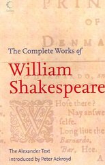 Complete Works of William Shakespeare: The Alexander Text New Alexander Text edition cena un informācija | Stāsti, noveles | 220.lv