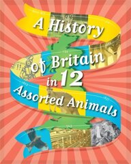 A History of Britain in 12... Assorted Animals cena un informācija | Grāmatas pusaudžiem un jauniešiem | 220.lv