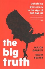 Big Truth: Upholding Democracy in the Age of The Big Lie cena un informācija | Vēstures grāmatas | 220.lv