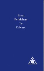 From Bethlehem to Calvary: Initiations of Jesus New edition cena un informācija | Garīgā literatūra | 220.lv