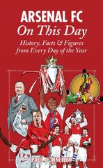 Arsenal On This Day: History, Facts and Figures from Every Day of the Year цена и информация | Книги о питании и здоровом образе жизни | 220.lv