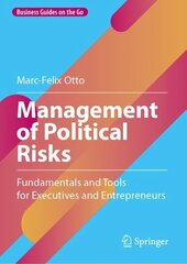 Management of Political Risks: Fundamentals and Tools for Executives and Entrepreneurs 1st ed. 2023 cena un informācija | Ekonomikas grāmatas | 220.lv