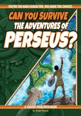 Can You Survive the Adventures of Perseus?: A Choose Your Path Book 2nd Revised edition cena un informācija | Grāmatas pusaudžiem un jauniešiem | 220.lv