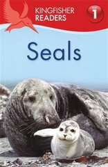 Kingfisher Readers: Seals (Level 1 Beginning to Read) цена и информация | Книги для подростков и молодежи | 220.lv