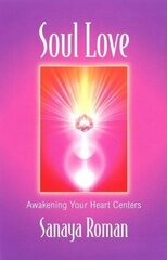 Soul Love: Awakening Your Heart Centres cena un informācija | Pašpalīdzības grāmatas | 220.lv