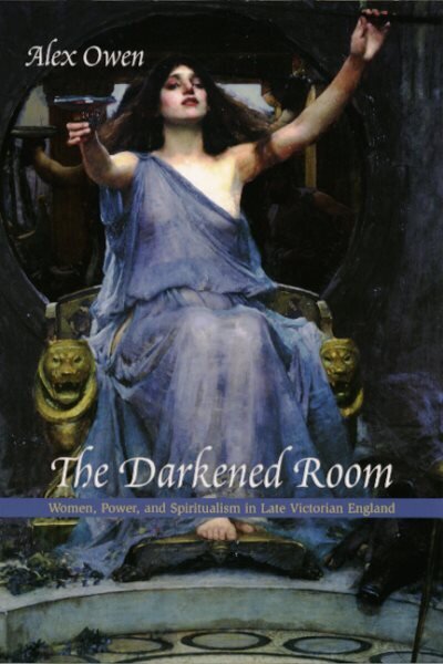 Darkened Room: Women, Power, and Spiritualism in Late Victorian England цена и информация | Garīgā literatūra | 220.lv