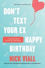Don't Text Your Ex Happy Birthday: And Other Advice on Love, Sex, and Dating cena un informācija | Pašpalīdzības grāmatas | 220.lv