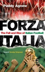 Forza Italia: The Fall and Rise of Italian Football cena un informācija | Grāmatas par veselīgu dzīvesveidu un uzturu | 220.lv