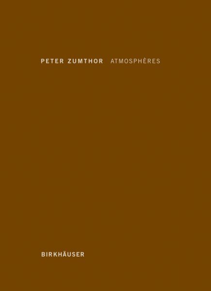 Atmosphères: Environnements architecturaux - Ce qui m'entoure 2nd Printing. cena un informācija | Grāmatas par arhitektūru | 220.lv