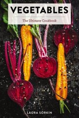 Vegetables: The Ultimate Cookbook Featuring 300plus Delicious Plant-Based Recipes (Natural Foods Cookbook, Vegetable Dishes, Cooking and Gardening Books, Healthy Food, Gifts for Foodies) цена и информация | Книги рецептов | 220.lv