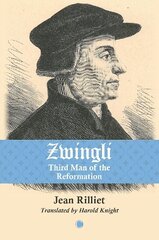 Zwingli: Third Man of the Reformation cena un informācija | Garīgā literatūra | 220.lv