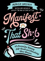 Manifest That Sh*t: A Journal for Ditching Self-Doubt and Actualizing Your Dreams cena un informācija | Pašpalīdzības grāmatas | 220.lv