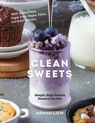 Clean Sweets: Simple, High-Protein Desserts for One Second цена и информация | Книги рецептов | 220.lv