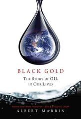 Black Gold: The Story of Oil in Our Lives cena un informācija | Grāmatas pusaudžiem un jauniešiem | 220.lv