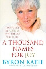 Thousand Names For Joy: How To Live In Harmony With The Way Things Are цена и информация | Самоучители | 220.lv