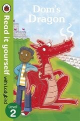 Dom's Dragon - Read it yourself with Ladybird: Level 2 cena un informācija | Grāmatas pusaudžiem un jauniešiem | 220.lv