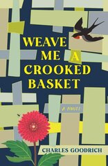 Weave Me a Crooked Basket: A Novel cena un informācija | Fantāzija, fantastikas grāmatas | 220.lv