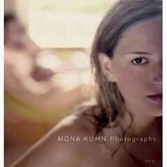 Mona Kuhn: Photographs cena un informācija | Grāmatas par fotografēšanu | 220.lv