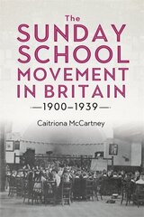 Sunday School Movement in Britain, 1900-1939 цена и информация | Исторические книги | 220.lv