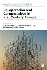 Co-operation and Co-operatives in 21st-Century Europe Abridged edition цена и информация | Книги по экономике | 220.lv