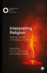Interpreting Religion: Making Sense of Religious Lives Abridged edition cena un informācija | Sociālo zinātņu grāmatas | 220.lv
