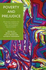 Poverty and Prejudice: Religious Inequality and the Struggle for Sustainable Development цена и информация | Энциклопедии, справочники | 220.lv