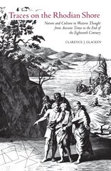 Traces on the Rhodian Shore: Nature and Culture in Western Thought from Ancient Times to the End of the Eighteenth Century цена и информация | Исторические книги | 220.lv