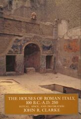 Houses of Roman Italy, 100 B.C.- A.D. 250: Ritual, Space, and Decoration cena un informācija | Grāmatas par arhitektūru | 220.lv