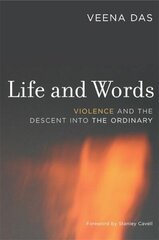 Life and Words: Violence and the Descent into the Ordinary cena un informācija | Sociālo zinātņu grāmatas | 220.lv