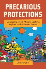 Precarious Protections: Unaccompanied Minors Seeking Asylum in the United States cena un informācija | Pašpalīdzības grāmatas | 220.lv