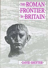 Roman Frontier in Britain: Hadrian's Wall, the Antonine Wall and Roman Policy in Scotland cena un informācija | Grāmatas par veselīgu dzīvesveidu un uzturu | 220.lv
