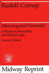 Meaning and Necessity: A Study in Semantics and Modal Logic cena un informācija | Vēstures grāmatas | 220.lv