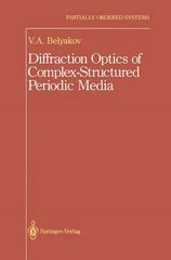 Diffraction Optics of Complex-Structured Periodic Media 1992 ed. cena un informācija | Ekonomikas grāmatas | 220.lv