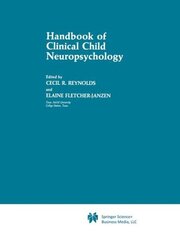 Handbook of Clinical Child Neuropsychology 1989 ed. cena un informācija | Sociālo zinātņu grāmatas | 220.lv