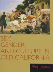 Intimate Frontiers: Sex, Gender and Culture in Old California cena un informācija | Vēstures grāmatas | 220.lv