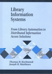 Library Information Systems: From Library Automation to Distributed Information Access Solutions цена и информация | Энциклопедии, справочники | 220.lv