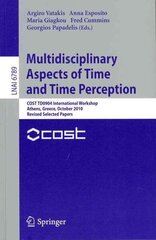 Multidisciplinary Aspects of Time and Time Perception: COST TD0904 International Workshop, Athens, Greece, October 7-8, 2010, Revised Selected Papers 2011 цена и информация | Книги по экономике | 220.lv
