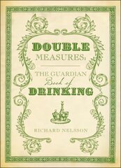 Double Measures: The Guardian Book of Drinking цена и информация | Книги рецептов | 220.lv