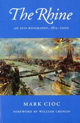 Rhine: An Eco-Biography, 18152000 cena un informācija | Sociālo zinātņu grāmatas | 220.lv