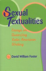 Sexual Textualities: Essays on Queer/ing Latin American Writing cena un informācija | Vēstures grāmatas | 220.lv