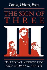 Sign of Three: Dupin, Holmes, Peirce цена и информация | Исторические книги | 220.lv