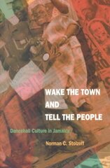 Wake the Town and Tell the People: Dancehall Culture in Jamaica cena un informācija | Sociālo zinātņu grāmatas | 220.lv