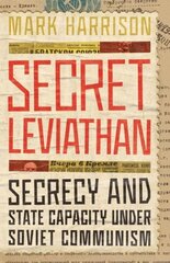 Secret Leviathan: Secrecy and State Capacity under Soviet Communism cena un informācija | Sociālo zinātņu grāmatas | 220.lv