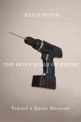 Reification of Desire: Toward a Queer Marxism cena un informācija | Sociālo zinātņu grāmatas | 220.lv