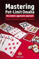 Mastering Pot-limit Omaha: The Modern Aggressive Approach цена и информация | Книги о питании и здоровом образе жизни | 220.lv