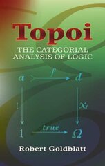 Topoi: The Categorial Analysis of Logic Revised ed. цена и информация | Книги по экономике | 220.lv