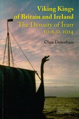 Viking Kings of Britain and Ireland: The Dynasty of Ivarr to A.D. 1014 cena un informācija | Vēstures grāmatas | 220.lv