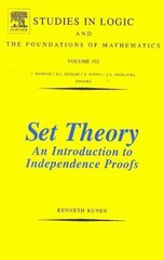 Set Theory An Introduction To Independence Proofs, Volume 102 cena un informācija | Ekonomikas grāmatas | 220.lv