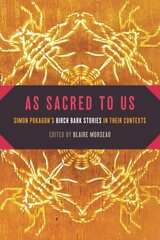 As Sacred to Us: Simon Pokagon's Birch Bark Stories in Their Contexts цена и информация | Рассказы, новеллы | 220.lv