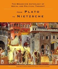 Broadview Anthology of Social and Political Thought: From Plato to Nietzsche cena un informācija | Sociālo zinātņu grāmatas | 220.lv
